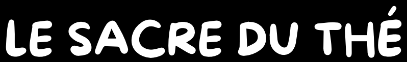 Le sacre du thé